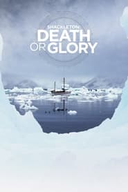 Shackleton Death or Glory' Poster