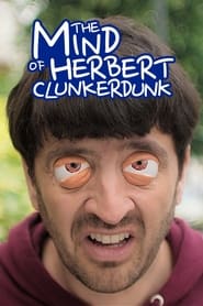 The Mind of Herbert Clunkerdunk' Poster