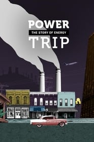 Streaming sources forPower Trip the Story of Energy