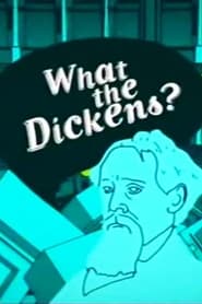 What the Dickens