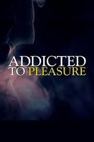 Addicted to Pleasure' Poster