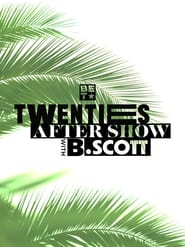 Twenties AfterShow with B Scott