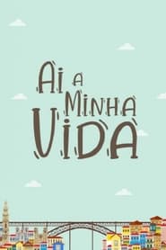 Ai a Minha Vida' Poster