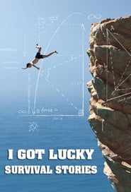 I Got Lucky Survival Stories' Poster