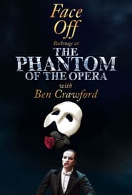 Face Off Backstage at The Phantom of the Opera with Ben Crawford' Poster