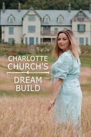 Streaming sources forCharlotte Churchs Dream Build