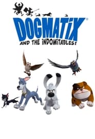 Dogmatix and the Indomitables' Poster