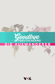 Goodbye Deutschland  Die Auswanderer' Poster