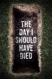 The Day I Should Have Died' Poster