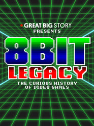8 Bit Legacy The Curious History of Video Games' Poster