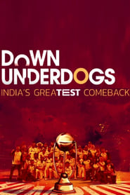 Down Underdogs  Indias Greatest Comeback' Poster