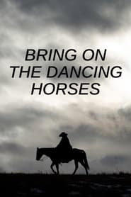 Bring on the Dancing Horses' Poster