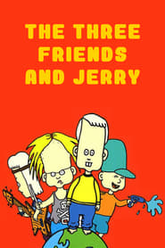 The Three Friends and Jerry' Poster