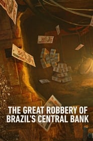 The Great Robbery of Brazils Central Bank' Poster