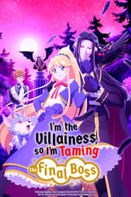 Im the Villainess So Im Taming the Final Boss' Poster