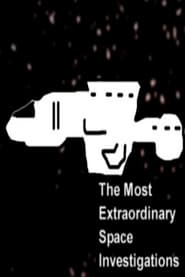 The Most Extraordinary Space Investigations' Poster