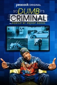 Streaming sources forSo Dumb its Criminal Hosted by Snoop Dogg