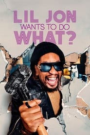 Lil Jon Wants to Do What' Poster