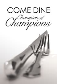 Come Dine Champion of Champions' Poster