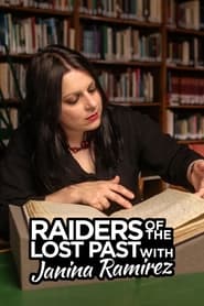 Raiders of the Lost Past with Janina Ramirez' Poster