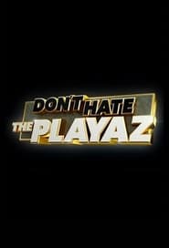Dont Hate the Playaz' Poster