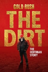 Gold Rush The Dirt The Hoffman Story' Poster