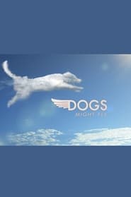 Dogs Might Fly' Poster