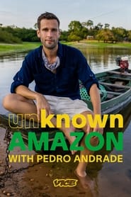 Unknown Amazon with Pedro Andrade' Poster