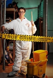 True Grime Crime Scene Clean Up' Poster