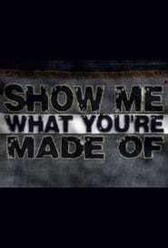 Show Me What Youre Made Of' Poster