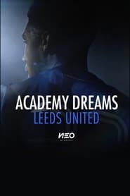 Academy Dreams Leeds United' Poster