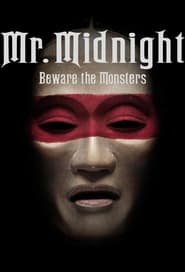Mr Midnight Beware the Monsters' Poster