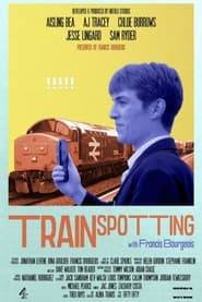 Trainspotting with Francis Bourgeois' Poster