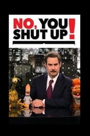 No You Shut Up' Poster