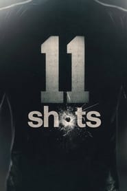 11 Shots' Poster