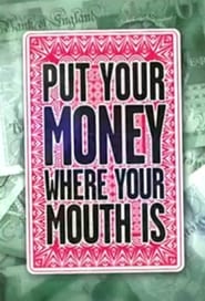 Put Your Money Where Your Mouth Is' Poster