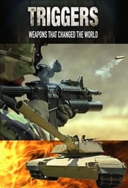 Streaming sources forTriggers Weapons That Changed the World