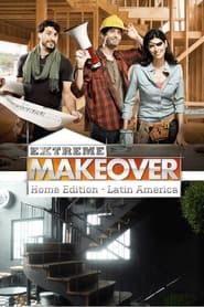 Extreme Makeover Home Edition  Latin America' Poster