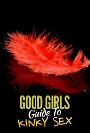 Good Girls Guide to Kinky Sex' Poster