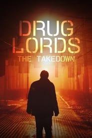 Drug Lords The Takedown