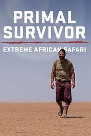 Primal Survivor Extreme African Safari' Poster