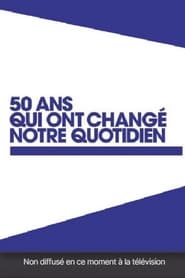 50 ans qui ont chang notre quotidien' Poster