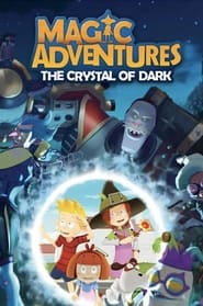 Magic Adventures The Crystal of Dark' Poster