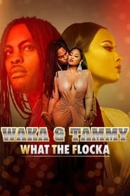 Waka  Tammy What the Flocka' Poster