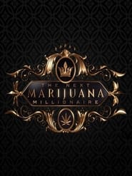 The Next Marijuana Millionaire' Poster