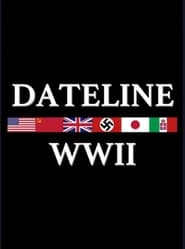 Dateline World War II' Poster