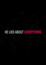 He Lied About Everything' Poster