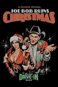 The Last DriveIn Joe Bob Ruins Christmas' Poster
