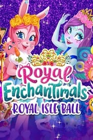 Royal Enchantimals Royal Isle Ball' Poster