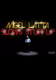 Nigel Latta Blows Stuff Up' Poster
